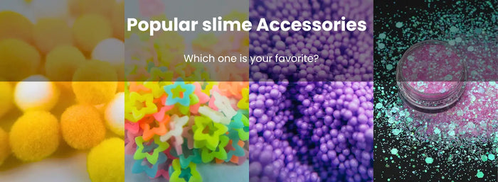 Popular Slime Accessories