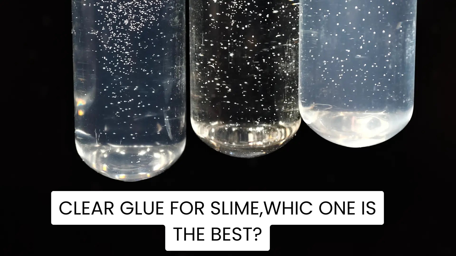 Clear glue for slime, which one is the best?